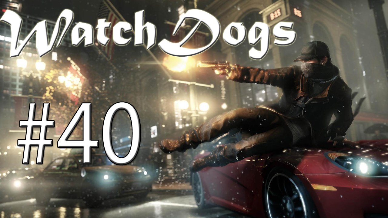 Walktrough: Watch_Dogs - Schrottplatzparty #40 [DE | FullHD]