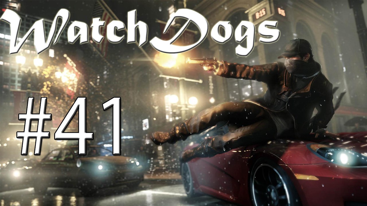 Walktrough: Watch_Dogs - Mit allen nötigen Mitteln #41 [DE | FullHD]
