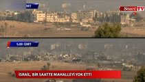 İsrail, bir saatte mahalleyi yok etti
