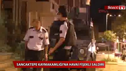 Sancaktepe Kaymakamlığı'na havai fişekli saldırı