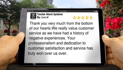 Texstar Alarm Systems Tomball Incredible Five Star Review by Carlo M.