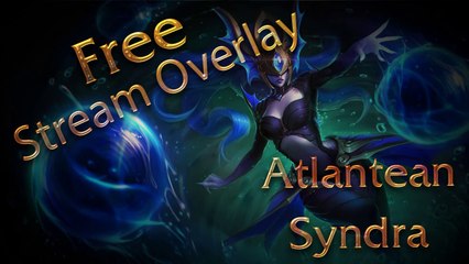 Free Atlantean Syndra Stream Overlay 🌊