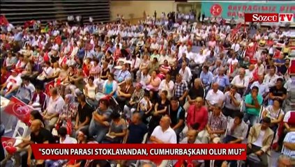 "Soygun parası stoklayandan, Cumhurbaşkanı olur mu?"