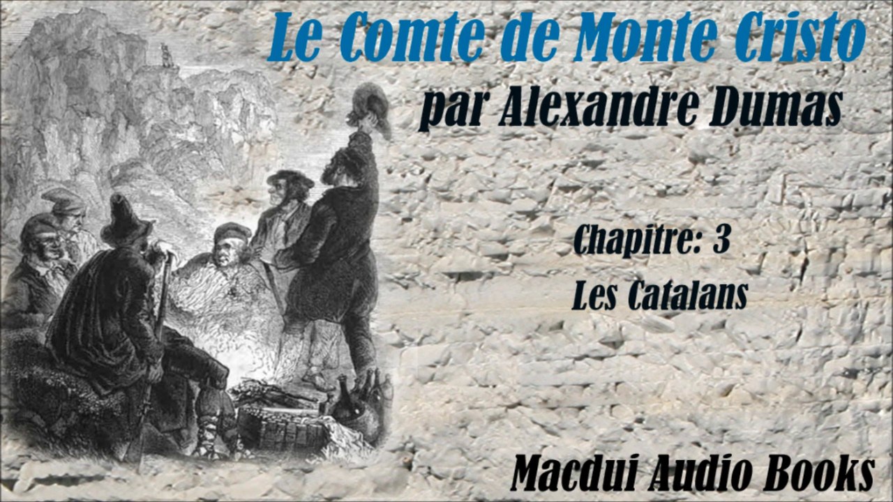 Le Comte de Monte Cristo par Alexandre Dumas Chapitre 3 Livre Audio Gratuit  Free Audio Book Audiobook - video Dailymotion