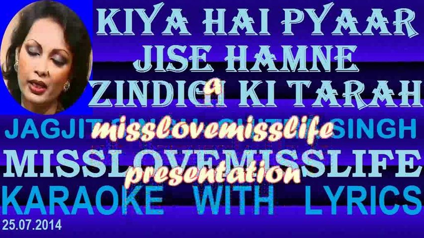 Kiya Hai Pyar Jise Hamne Zindagi Ki Tarah Hindi Karaoke misslovemisslife