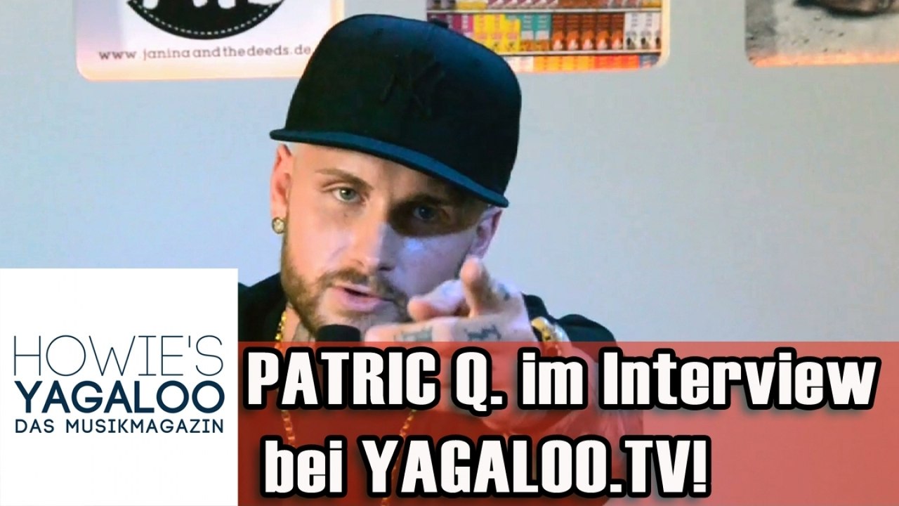 PATRIC Q. im Interview bei YAGALOO.TV