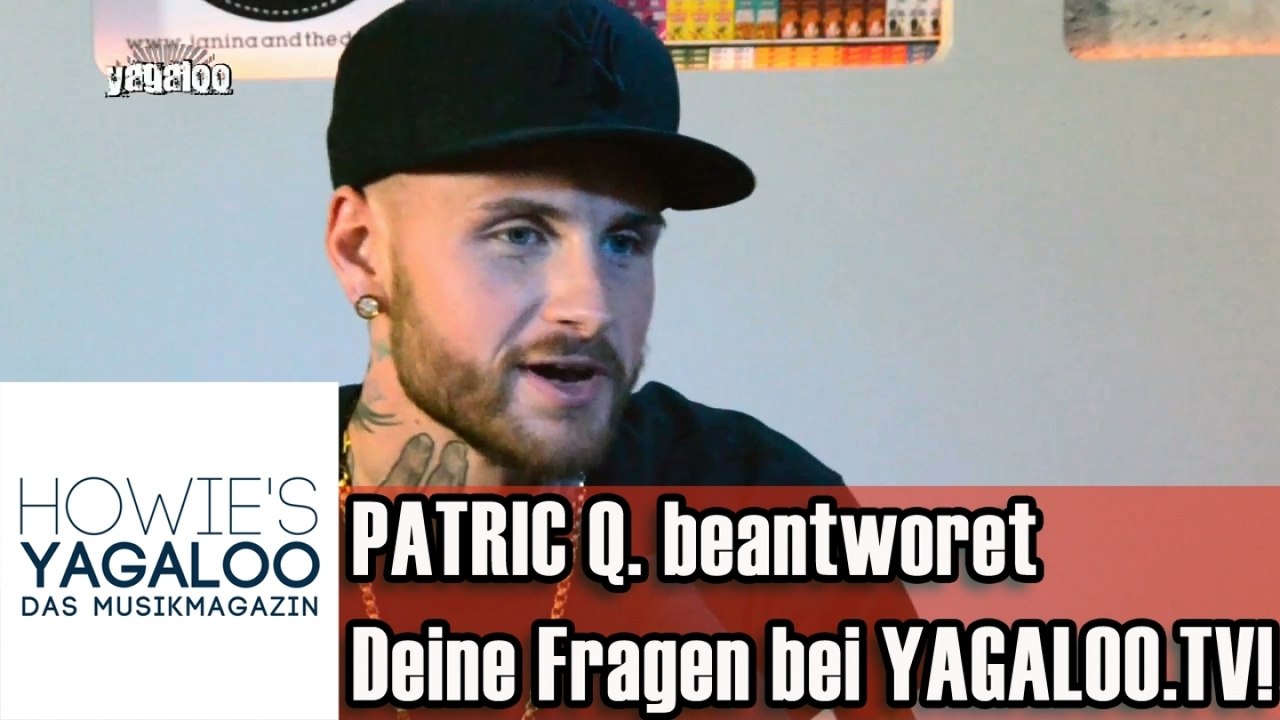 PATRIC Q beantwortet Fanfragen bei YAGALOO.TV