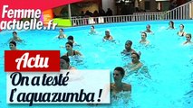 J'ai testé pour vous : l'aquazumba, un sport très tendance