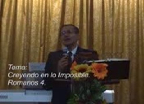 Creyendo en lo Imposible. Pastor jose Luis Dejoy