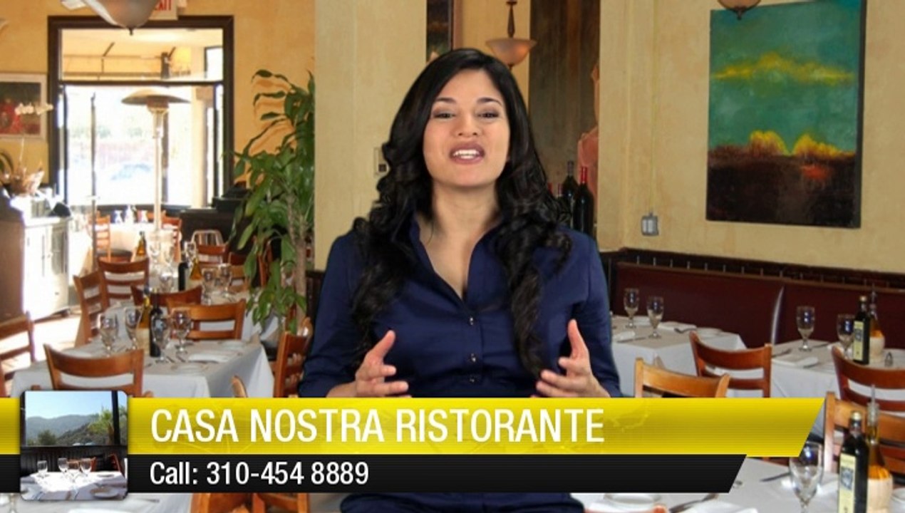 Casa Nostra Ristorante Pacific Palisades         Wonderful         Five Star Review by Debra Z.