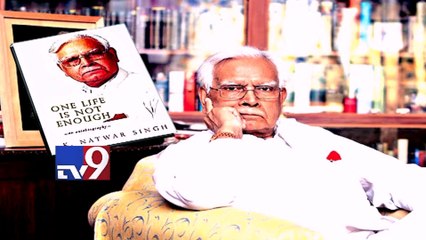 Natwar Singh's 'One Life is Not Enough' put Sonia in troubles - 30 Miniutes
