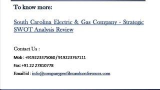 South Carolina Electric & Gas Company - Strategic SWOT Analysis