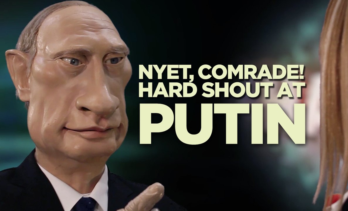 Hard Shout at Putin