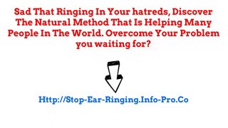 Ringing In Ear, Tinnitus Stress, Ears Ringing Treatment, Home Remedy For Tinnitus