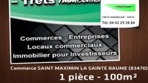 A vendre - Commerces - SAINT MAXIMIN LA SAINTE BAUME (83470) - 1 pièce - 100m²