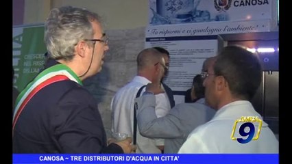 CANOSA DI PUGLIA | Tre distributori d'acqua in città