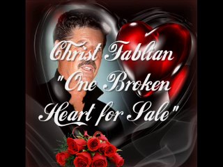 Christ Fablian - One Broken Heart for Sale