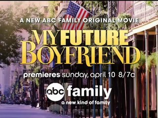 ABC Family - My Future Boyfriend
