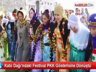 Kato Dağı'ndaki Festival PKK Gösterisine Dönüştü