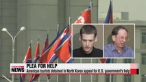 American tourists detained in North Korea appeal for U.S. government's help