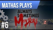 LETS PLAY ALWAYS SOMETIMES MONSTERS | EP 6 | DR. DIRTY