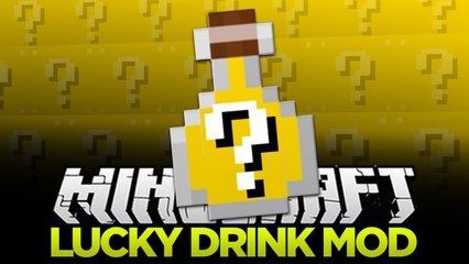 LUCKY DRINK MOD!! [Flowstone Mod]