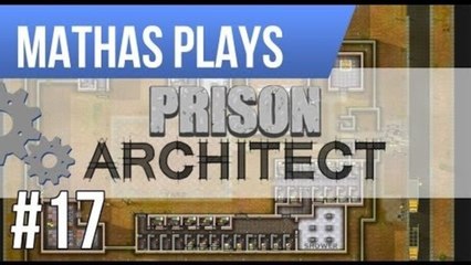 LETS PLAY PRISON ARCHITECT | ALPHA 20 | EPISODE 17
