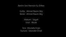 Benim Sen Nemsin Ey Dilber-Mustafa Erses