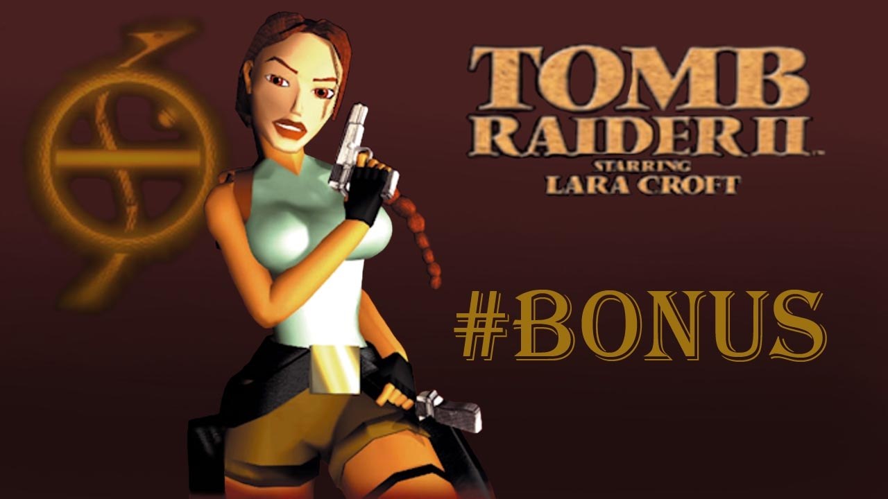 [Bonus] Tomb Raider II (Le manoir + bug)