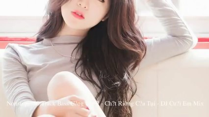 Liên Khúc Nhạc Trẻ Remix Xung Nhất - Nonstop 2014 -- DJ Cuoi Em Mix