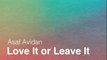 Asaf Avidan // Love it or Leave it