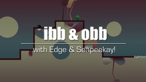 ibb & obb w/ Edge & Seapeekay! :: Co-Op PC Let's Play