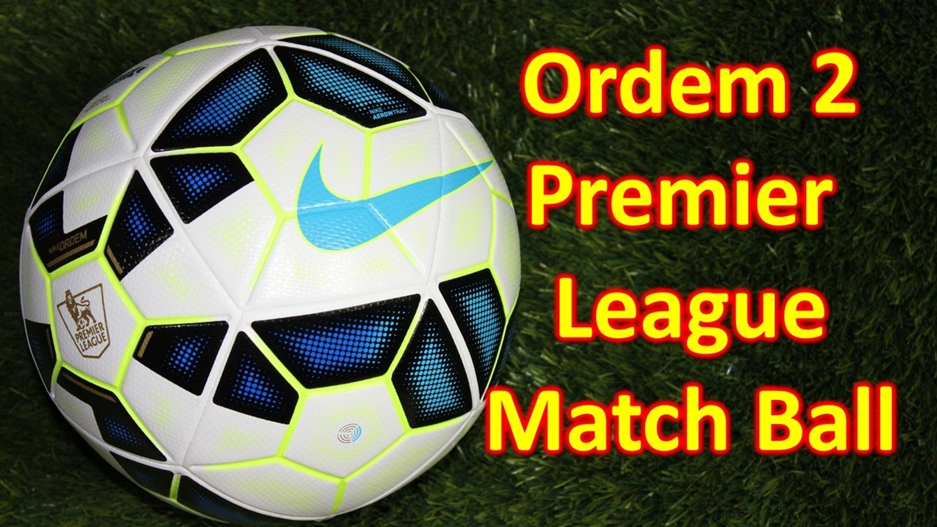 Premier League Nike Ordem 2 Official Match Ball Review - video Dailymotion