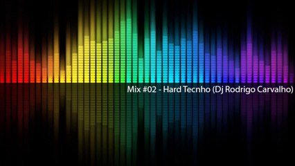 ▶Mix #02 - Hard Tecnho (Dj Rodrigo Carvalho)