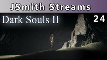 JSmith Streams Dark Souls 2! Part 24