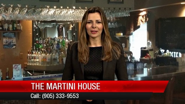 Burlington Restaurants - The Martini House - (905) 333-9553 Perfect 5 Star