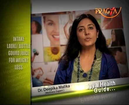 Intake Lauki- Bottle Gourd Juice For Weight Loss-Health Guide By Dr. Deepika Malika(Wellness Expert)