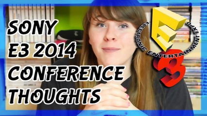SONY E3 2014 PRESS CONFERENCE THOUGHTS