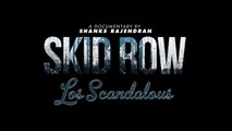LOS SCANDALOUS – Skid Row (2014) Trailer VO - HD