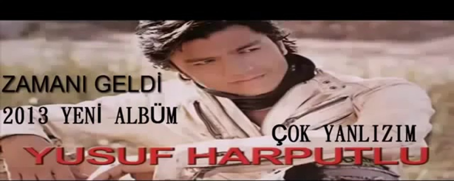 YuSuF HaRPUTLU [ ÇoK YaLNıZıM DöNGeL ] 2013