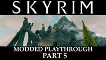 Skyrim Modded Playthrough - Part 5