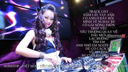 Liên Khúc Nhạc Trẻ Nonstop Việt Mix  Hot - Yêu Nhau Đi Rồi Mai Chia Ly