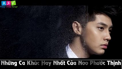 Noo Phước Thịnh  Những Ca Khúc Hay Nhất