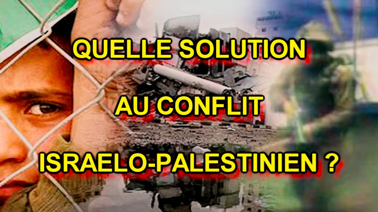 Quelle solution au conflit israélo-palestinien ?