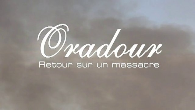 2e Guerre Mondiale - Oradour sur Glane, retour sur un massacre