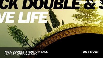Nick Double & Sam O Neall - Live Life (Original Mix)