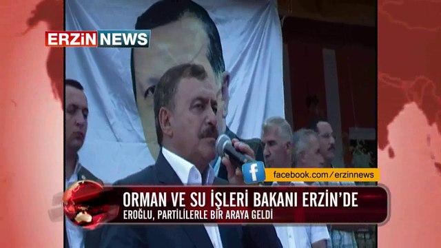 Orman ve Su İşleri Bakanı Veysel Eroğlu, Erzin'de!