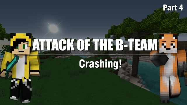 Minecraft Attack of The B Team :: Part 4 - CRASHING! [Modded Minecraft Co-Op LP]