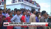 Ferry carrying about 250 people capsizes in Bangladesh