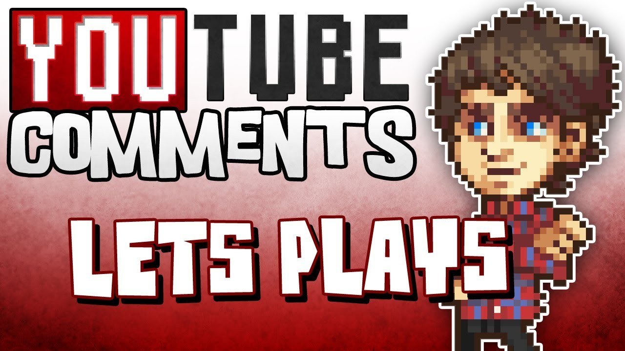 Youtube Comments: Let's Plays!